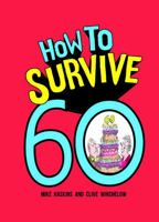 How to Survive 60 1849539375 Book Cover