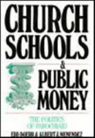 Church Schools & Public Money: The Politics of Parochiaid 0879757086 Book Cover
