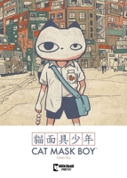 Cat Mask Boy 1545821739 Book Cover