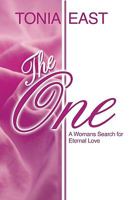 The One: A Woman's Search for Eternal Love 0578010879 Book Cover