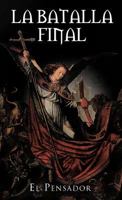 La Batalla Final 1463332025 Book Cover