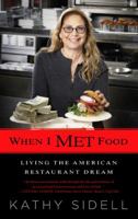 When I Met Food: Living the American Restaurant Dream 1937134318 Book Cover