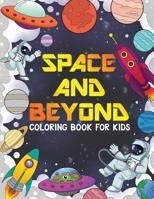 SPACE AND BEYOND Coloring and Activity Book for Kids: Aliens, UFO, Rockets, Connect the Dots, and More!, Kids 4-8 (Kids Activity Books): Aliens and UFO Coloring Book Kids 4-8, 8-12, Space Activity Boo 1725801078 Book Cover