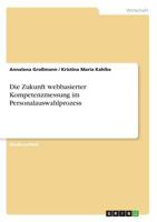 Die Zukunft webbasierter Kompetenzmessung im Personalauswahlprozess 3668358370 Book Cover