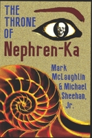 The Throne Of Nephren-Ka: A Novel of Cosmic Horror B0GW2SV8MJ Book Cover