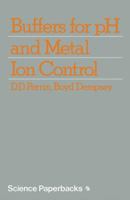Buffers for pH and Metal Ion Control (Chapman and Hall laboratory manuals in physical chemistry and biochemistry) 0412218909 Book Cover
