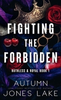 Fighting the Forbidden: Ruthless & Royal #1 1961848058 Book Cover