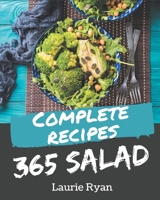 365 Complete Salad Recipes: The Salad Cookbook for All Things Sweet and Wonderful! B08QFMFDH3 Book Cover