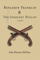 Benjamin Franklin & The Innocent Duelist B0C1R2TR45 Book Cover