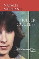 Killer Couples: An anthology of True Crime 1086459911 Book Cover