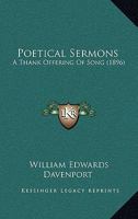 Poetical Sermons: A Thank Offering of Song 1120678285 Book Cover