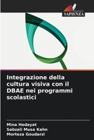 Integrazione della cultura visiva con il DBAE nei programmi scolastici (Italian Edition) 6209898238 Book Cover
