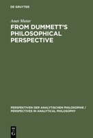 From Dummett's Philosophical Perspective (Perspectives in Analytical Philosophy, Bd. 15.) 3110149869 Book Cover