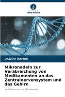 Mikronadeln zur Verabreichung von Medikamenten an das Zentralnervensystem und das Gehirn (German Edition) 6630433351 Book Cover
