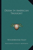 Deism In American Thought (Kessinger Publishing's Rare Reprints) 1425347177 Book Cover
