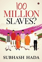 100 MILLION SLAVES? 1645468860 Book Cover