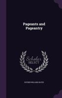 Pageants and Pageantry 1358215839 Book Cover