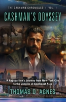 Cashman's Odyssey: A Rapscallion's Journey from New York City to the Jungles of Southeast Asia (The Cashman Chronicles) 1958892475 Book Cover