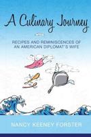 A Culinary Journey: Recipes and Reminiscences of an American Diplomat's Wife 0615739075 Book Cover