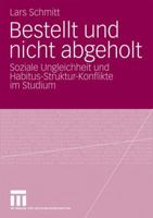 Bestellt Und Nicht Abgeholt: Soziale Ungleichheit Und Habitus-Struktur-Konflikte Im Studium 3531171887 Book Cover