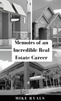 Memoirs of an Incredible Real Estate Career B0C1J2SGMW Book Cover