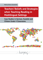 Teachers' Beliefs and Strategies When Teaching Reading in Multilingual Settings: Case Studies in German, Swedish and Chilean Grade 4 Classrooms 3832548424 Book Cover
