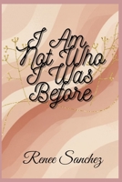 I Am Not Who I Was Before B0G6SG3MQ8 Book Cover