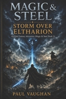 Magic & Steel: Storm over Eltharion B0GRM5Y5L7 Book Cover