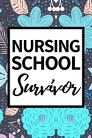 Nursing School Survivor: Notebook Journal For Nurse Or Nursing Student 1661633609 Book Cover