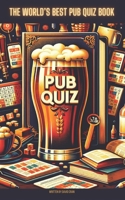 The World's Best Pub Quiz Book: 12 separate quizzes with 480 questions & answers! B0CW13WM8R Book Cover
