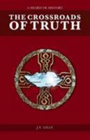 The Crossroads of Truth 1460281837 Book Cover