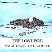 The Lost Egg 1505612683 Book Cover