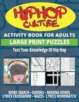 Hip Hop Culture Activity Book: Test Your Knowledge Of Hip Hop B0BXMRDPH8 Book Cover