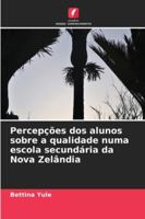 Percepções dos alunos sobre a qualidade numa escola secundária da Nova Zelândia 6209381073 Book Cover