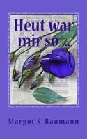 "heut War Mir So ...": Gedichte 2005 - 2010 148235067X Book Cover