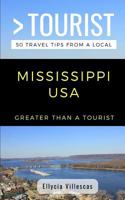 Greater Than a Tourist- Mississippi USA: 50 Travel Tips from a Local 1724105884 Book Cover