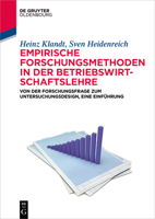 Empirische Forschungsmethoden in Der Betriebswirtschaftslehre: Von Der Forschungsfrage Zum Untersuchungsdesign, Eine Einf�hrung 3486584251 Book Cover