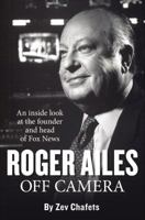 Roger Ailes: Off Camera 1595231080 Book Cover