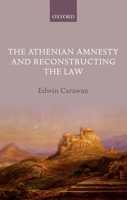 The Athenian Amnesty and Reconstructing the Law 0199672768 Book Cover