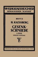 Gesenkschmiede: Gestaltung Und Verwendung Der Werkzeuge 3642890202 Book Cover