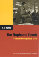 The Elephants Teach: Creative Writing Since 1880 0133240134 Book Cover
