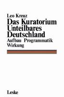 Das Kuratorium Unteilbares Deutschland: Aufbau Programmatik Wirkung 3810003077 Book Cover