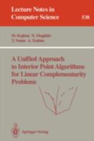 A Unified Approach to Interior Point Algorithms for Linear Complementarity Problems (Lecture Notes in Computer Science) 3540545093 Book Cover