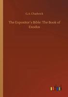 The Expositor�s Bible: The Book of Exodus 3734034302 Book Cover