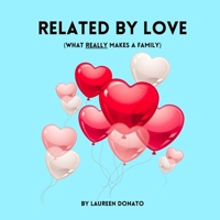 Related By Love: What Really Makes A Family B0CCCKJB2R Book Cover