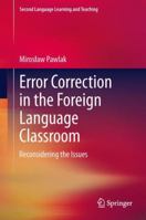 Error Correction in the Foreign Language Classroom: Reconsidering the Issues 3642432522 Book Cover