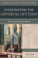 Interpreting the General Letters: An Exegetical Handbook 0825427681 Book Cover