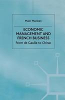 Economic Management and French Business: From de Gaulle to Chirac 1349414352 Book Cover