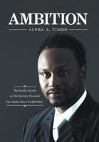Ambition: the inside secrets as we journey towards our God given purpose 1525524070 Book Cover