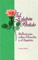 El Eslabn Perdido: Reflexiones Sobre Filosofia Y El Espiritu 1774510804 Book Cover